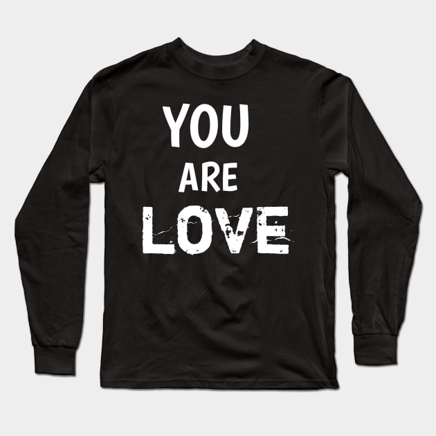 You are loved Long Sleeve T-Shirt by Mary shaw